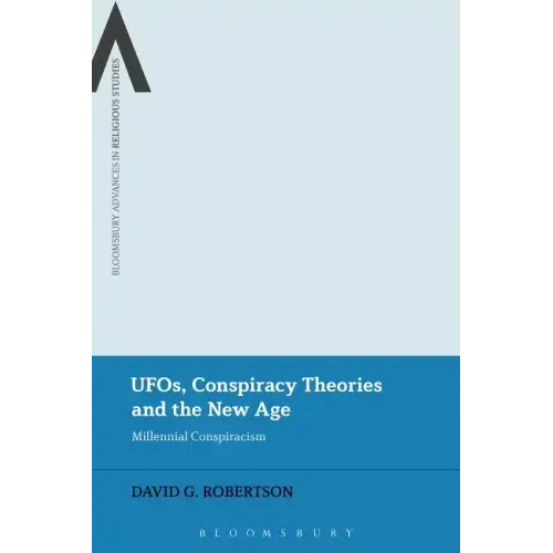 UFOs, Conspiracy Theories and the New Age: Millennial Conspiracism