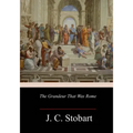 The Grandeur That Was Rome