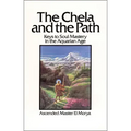 The Chela and the Path: Keys to Soul Mastery in the Aquarian Age