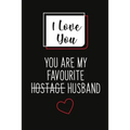 I Love You, You Are My Favourite Husband (Unique Alternative To A Greeting Card): Great gift for your friend, boyfriend or husband.