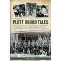 Plott Hound Tales: Legendary People & Places Behind the Breed