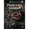 Plants Love Compost: Book 18