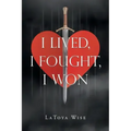I Lived, I Fought, I Won