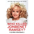 Who Killed JonBenet Ramsey?