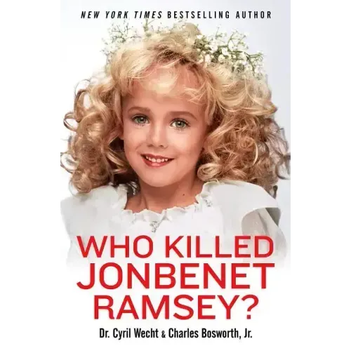 Who Killed JonBenet Ramsey?