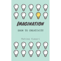 Imagination: door to creativity: A journey of poems