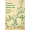 Training and Pruning Trees for the Home Fruit Grower - An Article