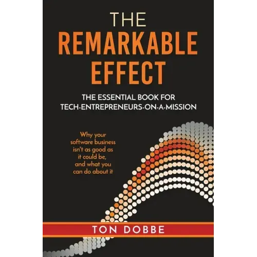 The Remarkable Effect: The Essential Book for Tech-Entrepreneurs-on-a-Mission