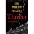 One Million Project Thriller Anthology: 40 gripping short tales compiled by Jason Greenfield