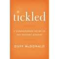 Tickled: A Commonsense Guide to the Present Moment