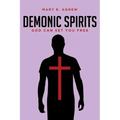 Demonic Spirits: God can set you free