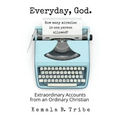 Everyday, God.: How Many Miracles is One Person Allowed?