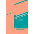 Improvisational Therapy: A Practical Guide for Creative Clinical Strategies