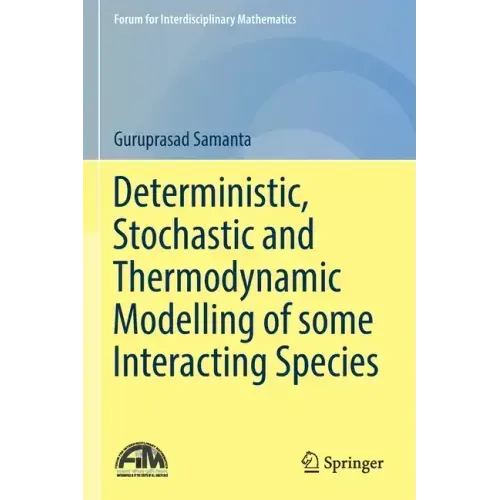 Deterministic, Stochastic and Thermodynamic Modelling of Some Interacting Species