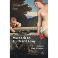 Murdoch on Truth and Love