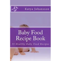 Baby Food Recipe Book: 35 Healthy Baby Food Recipes