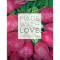 Made With Love: Recipes from the Esalen Kitchen