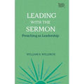 Leading with the Sermon: Preaching as Leadership