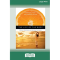 The Life of the Body: Physical Well-Being and Spiritual Formation (16pt Large Print Edition)
