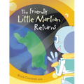The Friendly Little Martian Returns