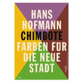 Hans Hofmann: Chimbote - Farben Für Die Neue Stadt