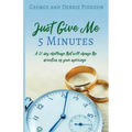Just Give Me 5 Minutes: A 21 day challenge that will change the direction of your marriage