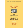 Ants Among Elephants: An Untouchable Family and the Making of Modern India