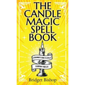 The Candle Magic Spell Book: A Beginner's Guide to Spells to Improve Your Life