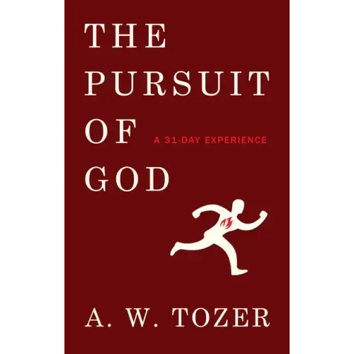 The Pursuit of God: A 31-Day Experience