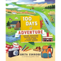100 Days of Adventure: Nature Activities, Creative Projects, and Field Trips for Every Season