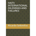 Haiti: International Dilemmas and Failures