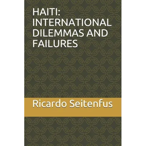 Haiti: International Dilemmas and Failures