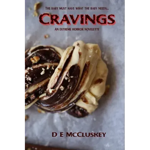 Cravings: An Extreme Horror Novelette