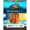 Bible Lessons for Kids: Genesis 1-24