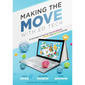 Making the Move with Ed Tech: Ten Strategies to Scale Up Your In-Person, Hybrid, and Remote Learning (Learn How to Integrate Technology in the Classro