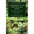 Handbook of the New Zealand Flora: A Systematic Description of the Native Plants of New Zealand and the Chatham, Kermadec's, Lord Auckland's, Campbell