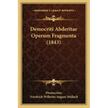 Democriti Abderitae Operum Fragmenta (1843)