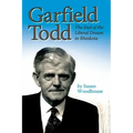 Garfield Todd: The End of the Liberal Dream in Rhodesia: The authorised biography by Susan Woodhouse