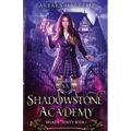 Shadowstone Academy, Book 1: Broken Trinity: A Young Adult Urban Fantasy Academy Novel