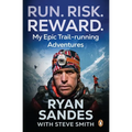 Run. Risk. Reward.: My Epic Trail-Running Adventures