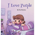 I Love Purple: A fun, colourful picture book for baby and preschool children