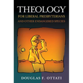 Theology for Liberal Presbyterians and Other Endangered Species