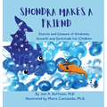 Shondra Makes a Friend: Stories and Lessons of Kindness, Growth and Gratitude for Children