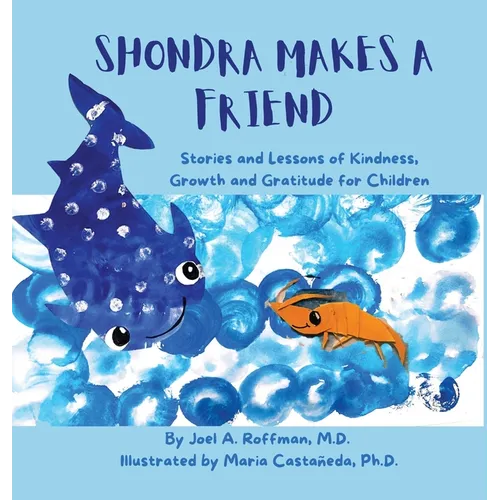 Shondra Makes a Friend: Stories and Lessons of Kindness, Growth and Gratitude for Children