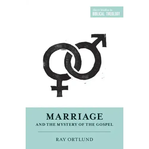 Marriage and the Mystery of the Gospel