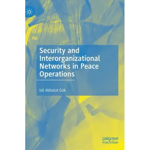 Security and Interorganizational Networks in Peace Operations