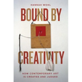 Bound by Creativity: How Contemporary Art Is Created and Judged