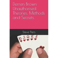 Derren Brown Unauthorised Theories, Methods and Secrets