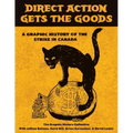 Direct Action Gets the Goods: A Graphic History of the Strike in Canada
