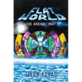 Flat World: The Arrival: Part 1